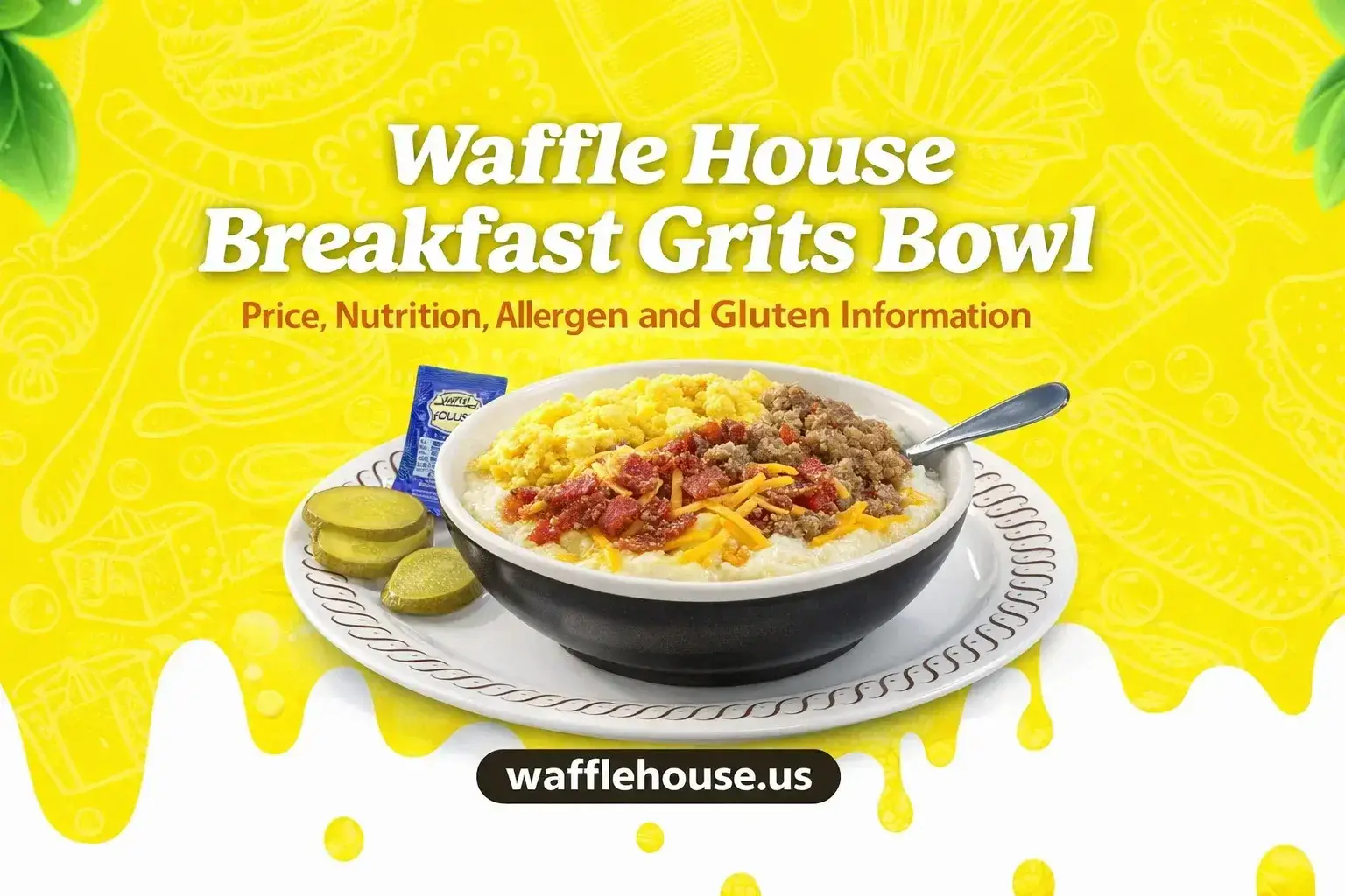 Waffle House Breakfast Grits Bowl, Waffle House grits bowl price 2026, Waffle House grits calories, Waffle House allergen information, Waffle House gluten-free options, Sausage Egg Cheese Grits Bowl, Bacon Egg Cheese Grits Bowl, Ham Egg Cheese Grits Bowl, are Waffle House grits gluten-free, Waffle House nutrition facts, Southern breakfast restaurant, 24-hour diner breakfast, creamy grits bowl, Jimmy Dean sausage Waffle House, Smithfield bacon Waffle House