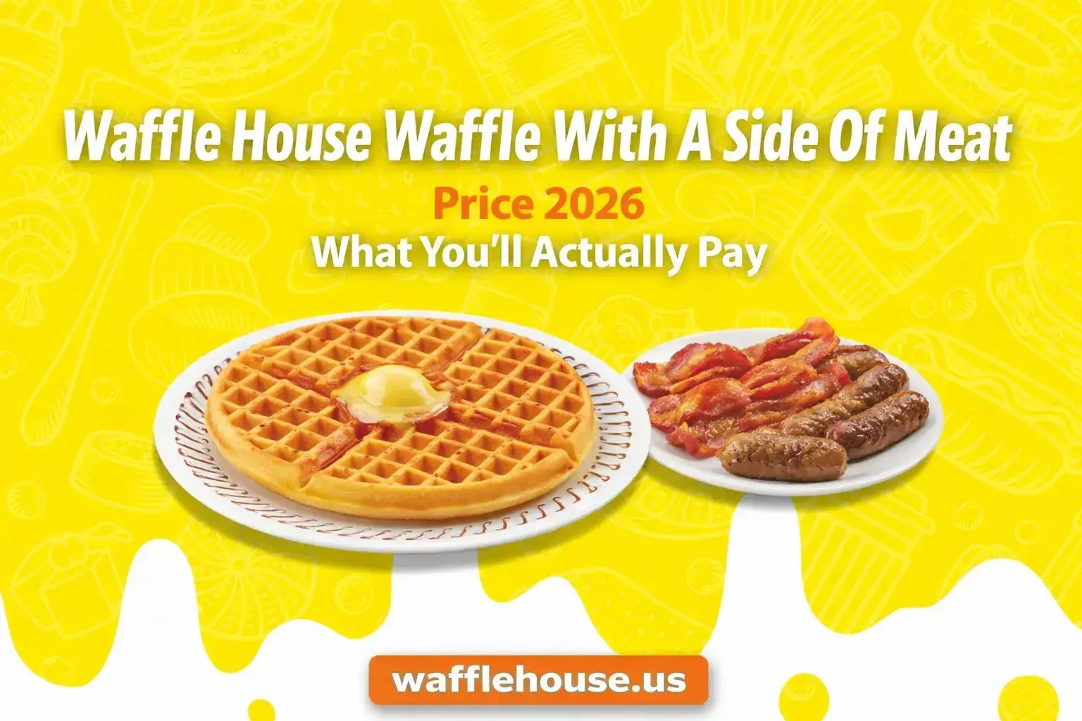 Waffle House Waffle With A Side Of Meat, Waffle House menu prices 2026, Waffle House breakfast calories, Waffle House allergen information, Waffle House gluten-free options, Smithfield bacon Waffle House, Jimmy Dean sausage Waffle House, Waffle House nutrition facts, Waffle House meal deals, Southern breakfast restaurant, 24-hour diner breakfast, Waffle House waffle calories, breakfast meat options, Waffle House topping additions