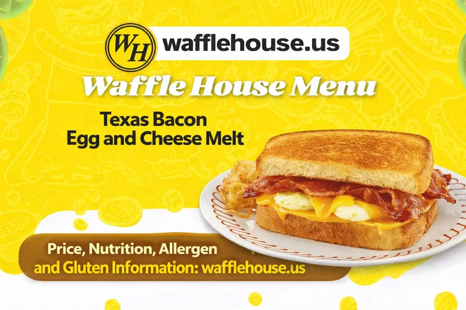 Waffle House Texas Bacon Egg and Cheese Melt Price, Nutrition, Allergen and Gluten Information